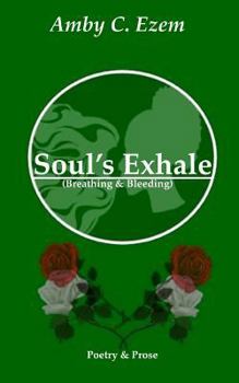 Paperback Soul's Exhale (Breathing & Bleeding) Book