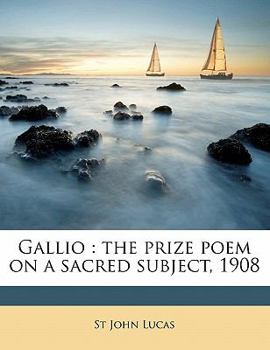 Paperback Gallio: The Prize Poem on a Sacred Subject, 1908 Book