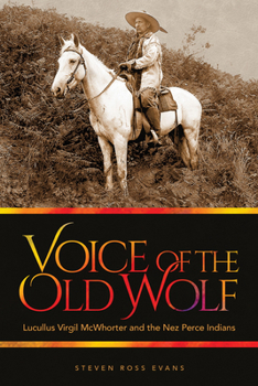 Paperback Voice of the Old Wolf: Lucullus Virgil McWhorter and the Nez Perce Indians Book