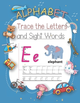 Paperback Trace Letters Of The Alphabet and Sight Words: Learn To Write Letter Tracing With A Fun Workbook For Children.Alphabet, Words, Animals, Dot and Colori Book