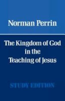 Paperback The Kingdom of God in the Teaching of Jesus Book