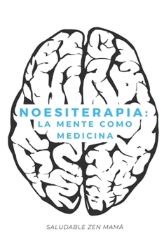 Paperback Noesiterapia: La mente como medicina [Spanish] Book