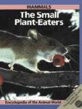 Mammals: The Small Plant-Eaters (Encyclopedia of the Animal World) - Book  of the Encyclopedia of the Animal World
