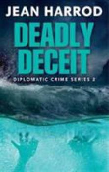 Paperback Deadly Deceit: Jess Turner in the Caribbean (Diplomatic Crime Series) Book