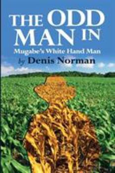 The Odd Man in: Mugabe's White-Hand Man