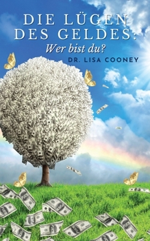 Die Lügen Des Geldes: Wer bist du? (German Edition)