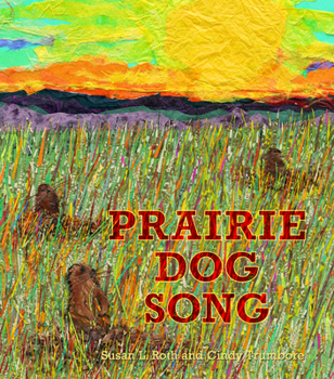 Hardcover Prairie Dog Song: The Key to Saving North America's Grasslands Book