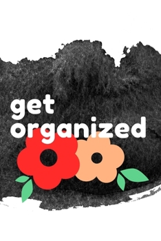 Get Organized: Visualization Journal and Planner Undated