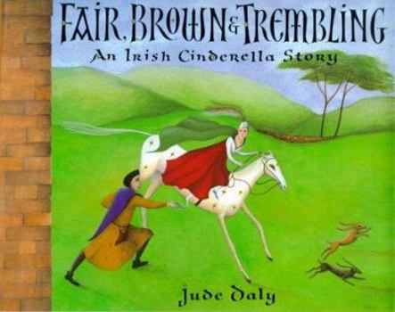 Hardcover Fair, Brown & Trembling: An Irish Cinderella Story Book