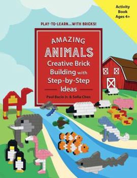 Paperback Amazing Animals: Creative Brick Building with Step-By-Step Ideas Book