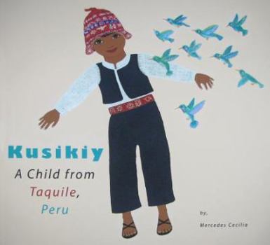 Paperback Kusikiy: A Child from Taquile, Peru Book