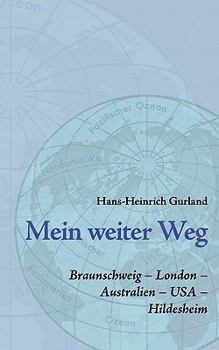 Paperback Mein weiter Weg: Braunschweig, London, Australien, USA, Hildesheim [German] Book