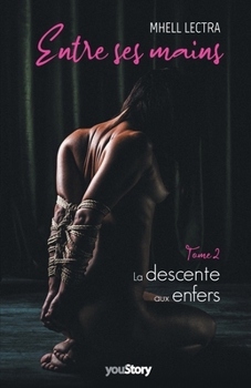 Paperback Entre ses mains: La descente aux enfers [French] Book