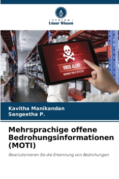 Mehrsprachige offene Bedrohungsinformationen (MOTI): Revolutionieren Sie die Erkennung von Bedrohungen (German Edition)