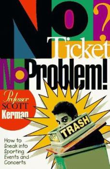 Paperback No Ticket, No Problem!: How to Sneak Into Sporting Events and Concerts Book