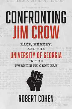 Paperback Confronting Jim Crow: Race, Memory, and the University of Georgia in the Twentieth Century Book