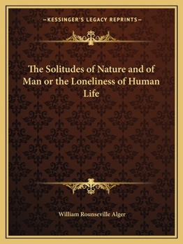 Paperback The Solitudes of Nature and of Man or the Loneliness of Human Life Book