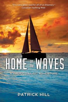 Paperback Home on the Waves: A Pacific Sailing Odyssey Book