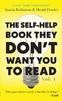 Paperback The Self-Help Book They Don't Want You To Read: Volume 1 Book