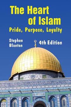 Paperback The Heart of Islam: Pride, Purpose, Loyalty Book