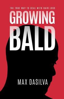 Paperback Growing Bald: The True Way to Deal with Hair Loss Book