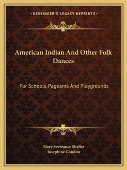 Paperback American Indian And Other Folk Dances: For Schools, Pageants And Playgrounds Book