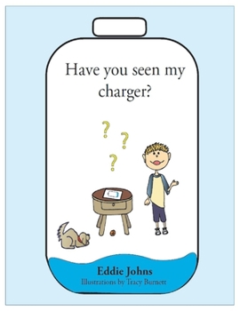 Paperback Have You Seen My Charger?: Volume 1 Book