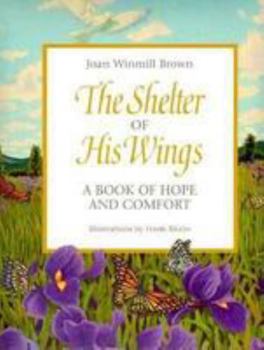 Hardcover Shelter of His Wings: A Book of Hope and Comfort Book