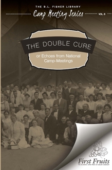 Paperback The Double Cure: Echoes from National Camp Meetings Book