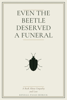 Paperback Even the Beetle Deserves a Funeral Book