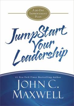 Hardcover Jumpstart Your Leadership: A 90-Day Improvement Plan Book
