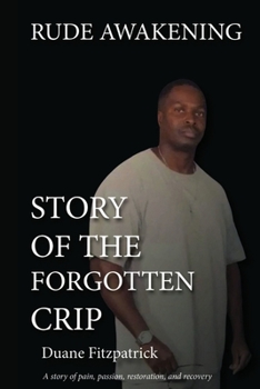 Paperback Rude Awakening: Story of the Forgotten Crip Book