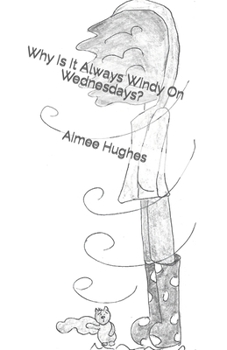 Paperback Why Is It Always Windy On Wednesdays? Book
