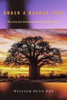 Paperback Under a Baobab Tree: The Story of a Missionary Dentist in West Africa Book