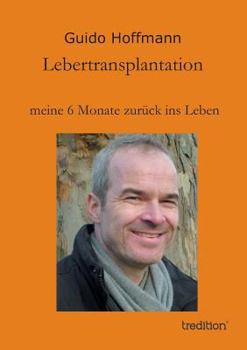 Paperback Lebertransplantation meine 6 Monate zurück ins Leben [German] Book