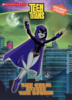 Teen Titans: Calm Before The Storm (Teen Titans) - Book  of the Teen Titans Go!