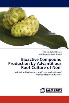 Paperback Bioactive Compound Production by Advantitious Root Culture of Noni Book