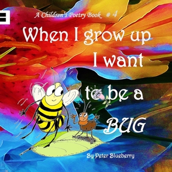 Paperback When I grow up I want to be a BUG Book
