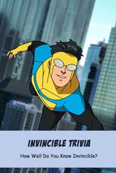 Invincible Trivia: How Well Do You Know Invincible?