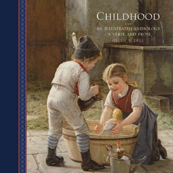 Hardcover Childhood: An Illustrated Anthology of Verse and Prose Book