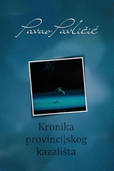 Paperback Kronika provincijskog kazalista [Croatian] Book