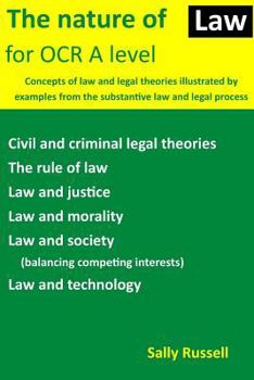 Paperback The Nature of Law for OCR A level: Concepts of law and legal theories illustrated by examples from the substantive law and legal process Book