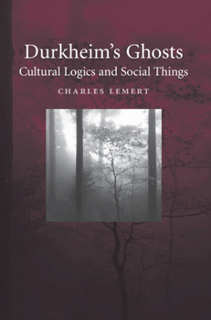 Hardcover Durkheim's Ghosts: Cultural Logics and Social Things Book