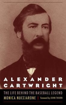 Paperback Alexander Cartwright: The Life behind the Baseball Legend Book