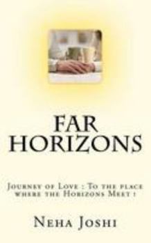 Far Horizons: Journey of Love: To the Place Where the Horizons Meet !