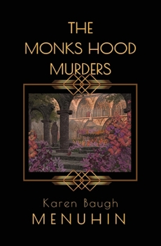 Paperback The Monks Hood Murders: A 1920s Murder Mystery with Heathcliff Lennox Book