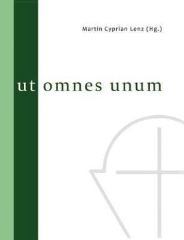 Paperback Ut omnes unum: Festschrift anlässlich des 100jährigen Bestehens der Hochkirchlichen Vereinigung Augsburgischen Bekenntnisses e. V. [German] Book