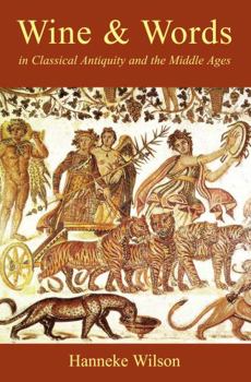 Hardcover Wine and Words in Classical Antiquity and the Middle Ages Book