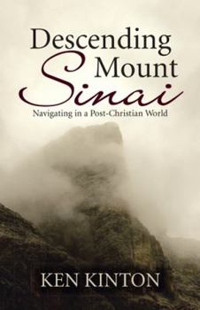 Paperback Descending Mount Sinai: Navigating in a Post-Christian World Book