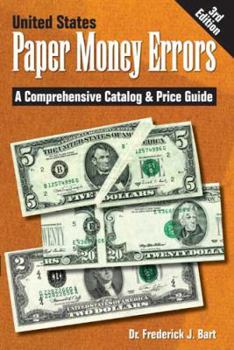 Paperback United States Paper Money Errors: A Comprehensive Catalog & Price Guide Book